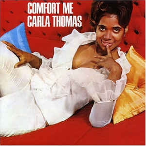 CARLA THOMAS - Comfort Me
