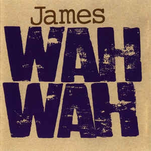 JAMES - Wah Wah