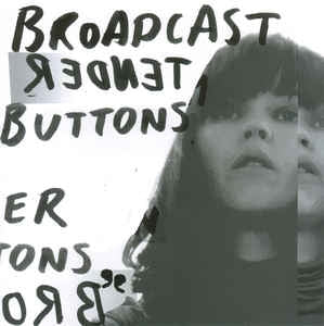 BROADCAST - Tender Buttons