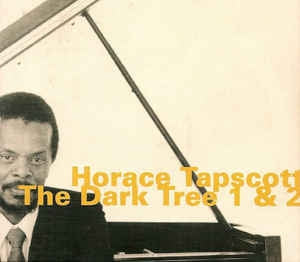 HORACE TAPSCOTT - The Dark Tree 1 & 2