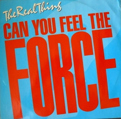 THE REAL THING - Can You Feel The Force ('86 Mix)