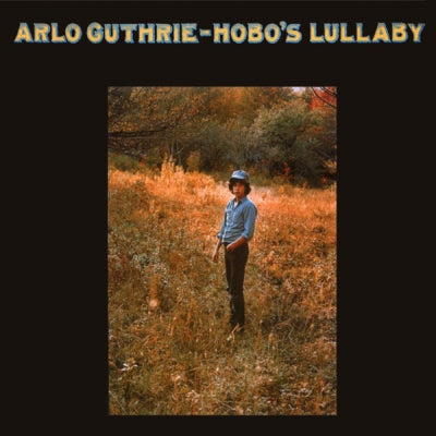 ARLO GUTHRIE - Hobo's Lullaby