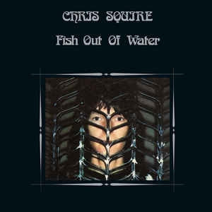 CHRIS SQUIRE - Fish Out Of Water