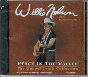 WILLIE NELSON - Peace In The Valley The Gospel Truth Collection Volume I