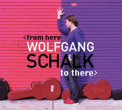 WOLFGANG SCHALK - From here to there