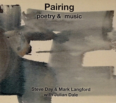 STEVE DAY & MARK LANGFORD WITH JULIAN DALE - Pairing (Poetry & music)