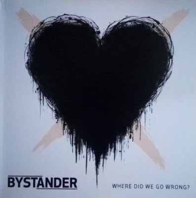 BYSTANDER - Where Did We Go Wrong?