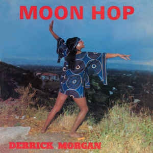 DERRICK MORGAN - Moon Hop