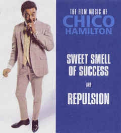 CHICO HAMILTON - The Film Music Of Chico Hamilton: Sweet Smell Of Success And Repulsion