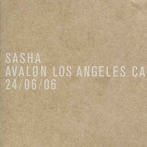 SASHA - Avalon, Los Angeles, CA, 24/06/06