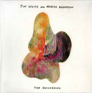 JIM WHITE & MARISA ANDERSON - The Quickening