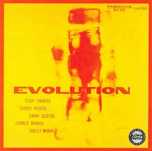 TEDDY CHARLES, SHORTY ROGERS, JIMMY GIUFFRE, CHARLIE MINGUS*, SHELLY MANNE - Evolution