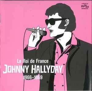 JOHNNY HALLYDAY - Le Roi De France: 1966-1969