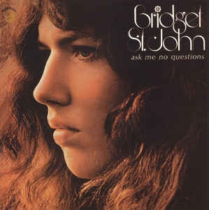 BRIDGET ST JOHN - Ask Me No Questions