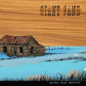 GIANT SAND - Blurry Blue Mountain