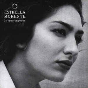 ESTRELLA MORENTE - Mi Cante Y Un Poema