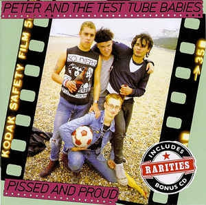 PETER AND THE TEST TUBE BABIES - Pissed And Proud