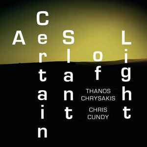THANOS CHRYSAKIS, CHRIS CUNDY - A Certain Slant of Light