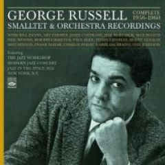GEORGE RUSSELL - Complete 1956-1960 Smalltet & Orchestra Recordings