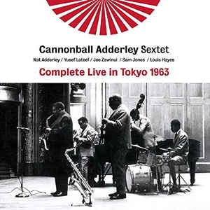 CANNONBALL ADDERLEY SEXTET - Complete Live In Tokyo 1963