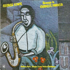 GEORGE LEWIS - Homage To Charles Parker