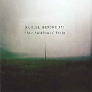 DANIEL HERSKEDAL - Slow Eastbound Train