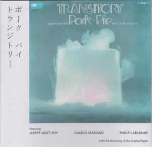 JASPER VAN'T HOF'S PORK PIE* FEAT. CHARLY MARIANO - Transitory