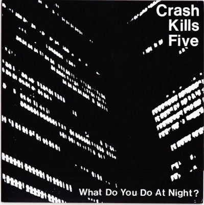 CRASH KILLS FIVE - What Do You Do At Night?