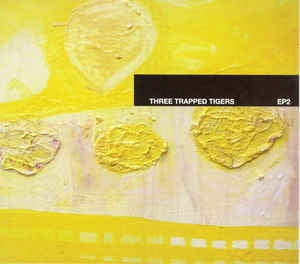 THREE TRAPPED TIGERS - EP2