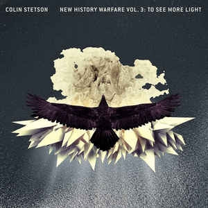 COLIN STETSON - New History Warfare Vol. 3: To See More Light