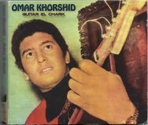 OMAR KHORSHID - Guitar El Chark