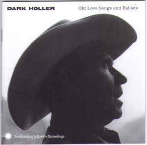 VARIOUS - Dark Holler (Old Love Songs And Ballads)