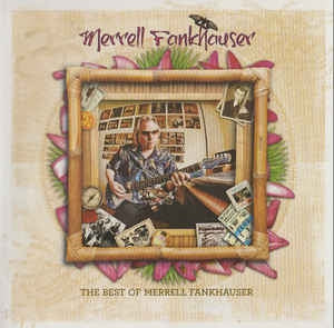 MERRELL FANKHAUSER - The Best Of Merrell Fankhauser