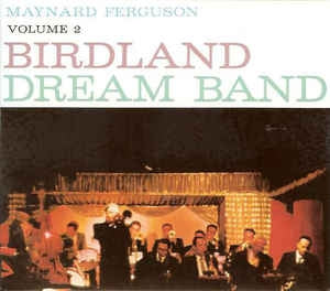 BIRDLAND DREAM BAND / MAYNARD FERGUSON - Birdland Dream Band Volume 2