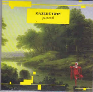 GAZELLE TWIN - Pastoral