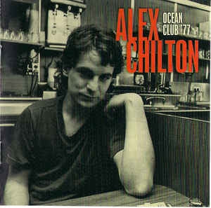 ALEX CHILTON - Ocean Club '77