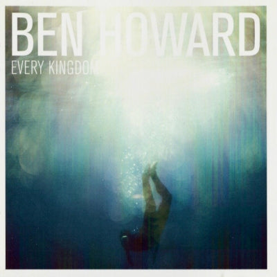 BEN HOWARD - Every Kingdom