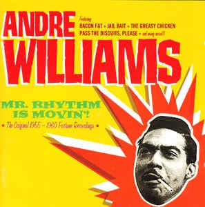 ANDRE WILLIAMS - Mr. Rhythm Is Movin’! (The Original 1955-1960 Fortune Recordings)