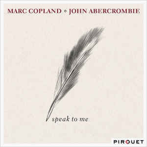 MARC COPELAND & JOHN ABERCROMBIE - Speak To Me