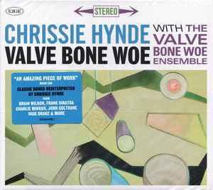 CHRISSIE HYNDE WITH THE VALVE BONE WOE ENSEMBLE - Valve Bone Woe