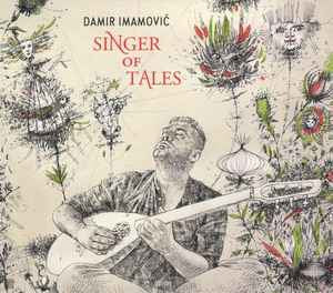 DAMIR IMAMOVIC - Singer Of Tales