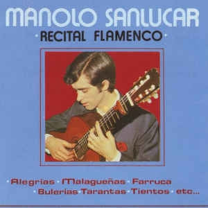 MANOLO SANLUCAR - Recital De Flamenco