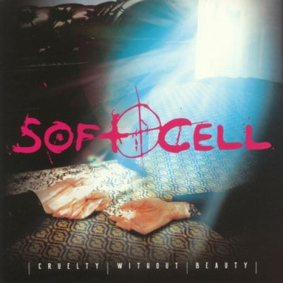 SOFT CELL - Cruelty Without Beauty