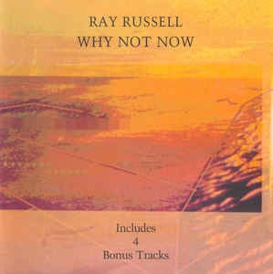 RAY RUSSELL - Why Not Now