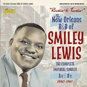 SMILEY LEWIS - Rootin' & Tootin' - The New Orleans R&B Of Smiley Lewis