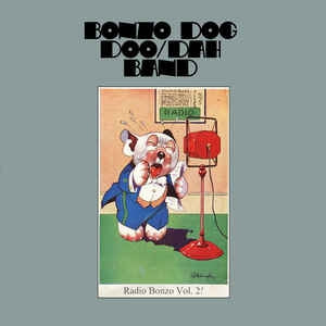 THE BONZO DOG DOO DAH BAND - Radio Bonzo Vol. 2!