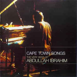 ABDULLAH IBRAHIM - Cape Town Songs - The Very Best Of Abdullah Ibrahim