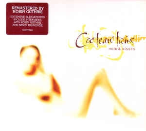 COCTEAU TWINS - Milk & Kisses