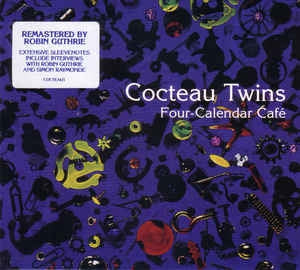 COCTEAU TWINS - Four-Calendar Café