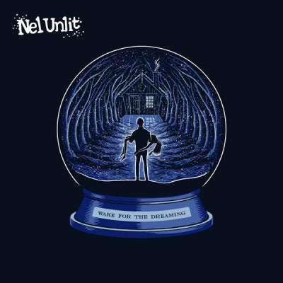NEL UNLIT - Wake For The Dreaming